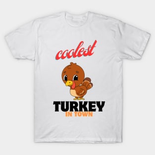 coolest turkey in town T-Shirt